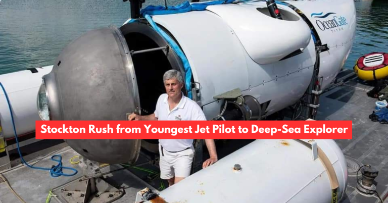 Stockton Rush’s Net Worth: Youngest Jet Pilot to Deep-Sea Explorer