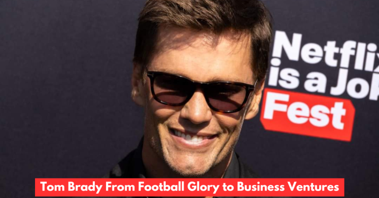 Tom Brady Net Worth: Football, Business, and Philanthropy