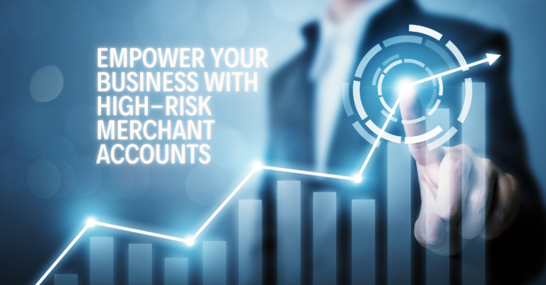 Empower Your Business with High-Risk Merchant Accounts